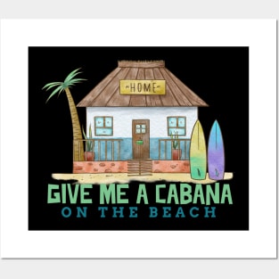 Give Me a Cabana on the Beach Ocean side Coastal living Posters and Art